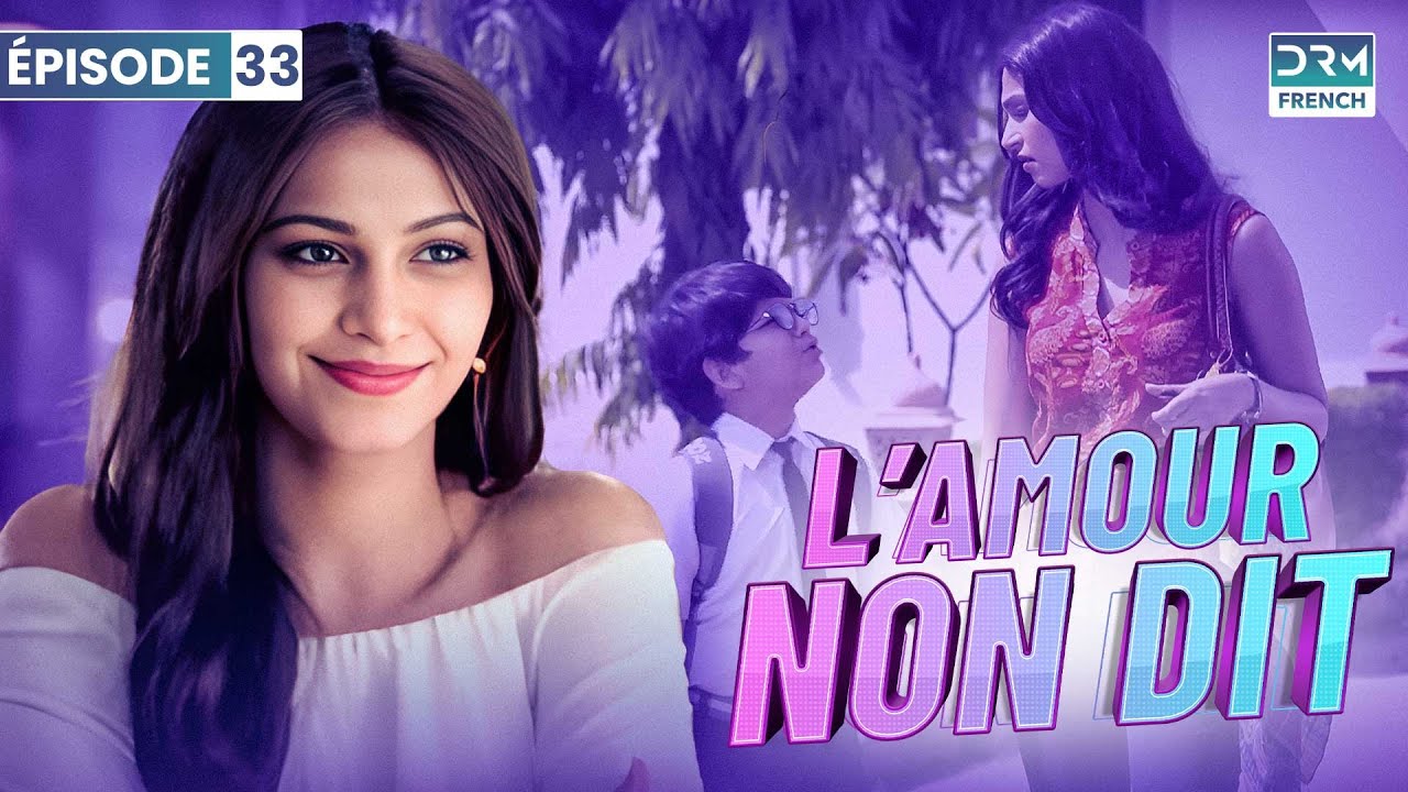 L’AMOUR NON DIT | Épisode 33 | BIN KUCH KAHEY | Série en français | G91X