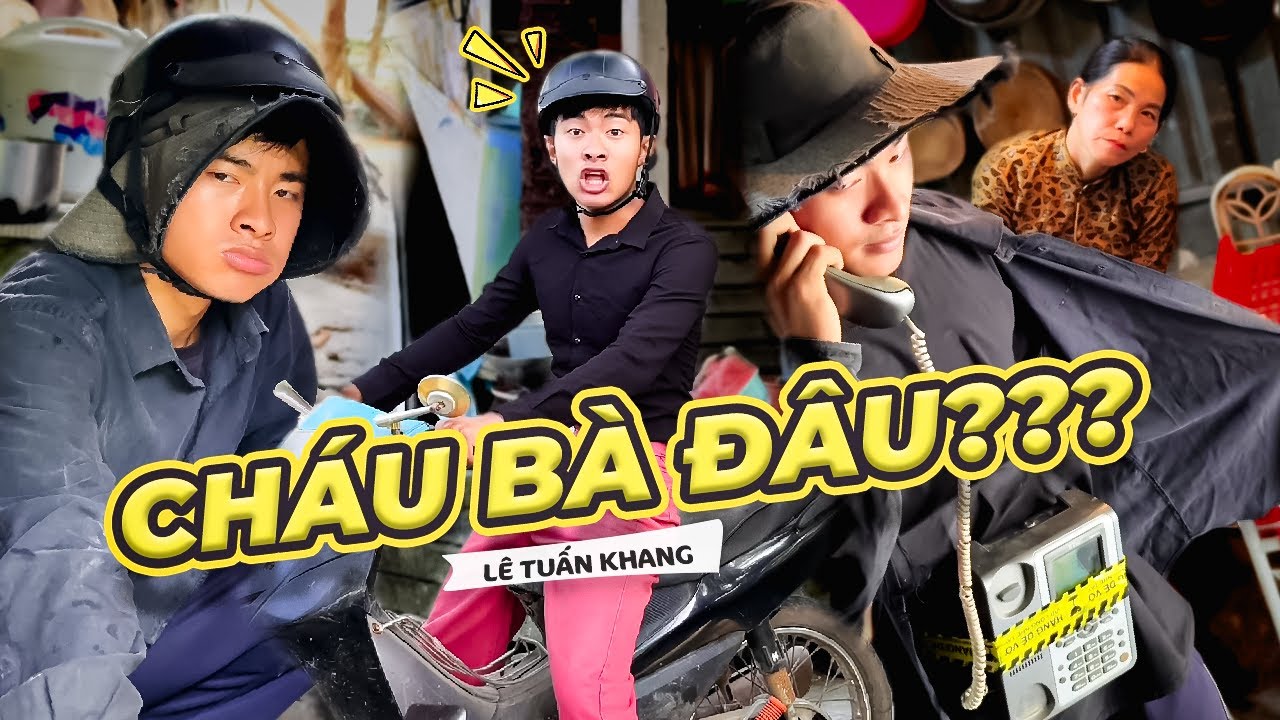 Cháu Bà Đâu??? - Lê Tuấn Khang