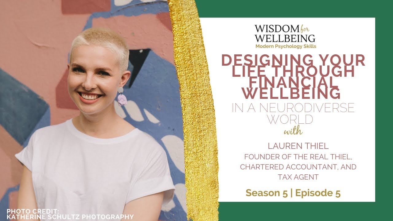 Designing your Life through Financial Wellbeing in a Neurodiverse World w. Lauren Thiel (B.Comm, CA)