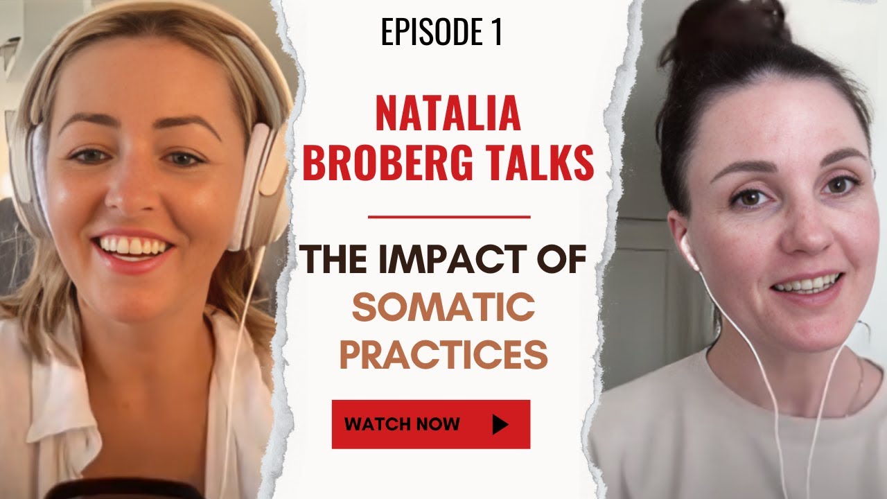Somatic Therapy Insights with Phoebe | Natalia Broberg Talks | Ep 1