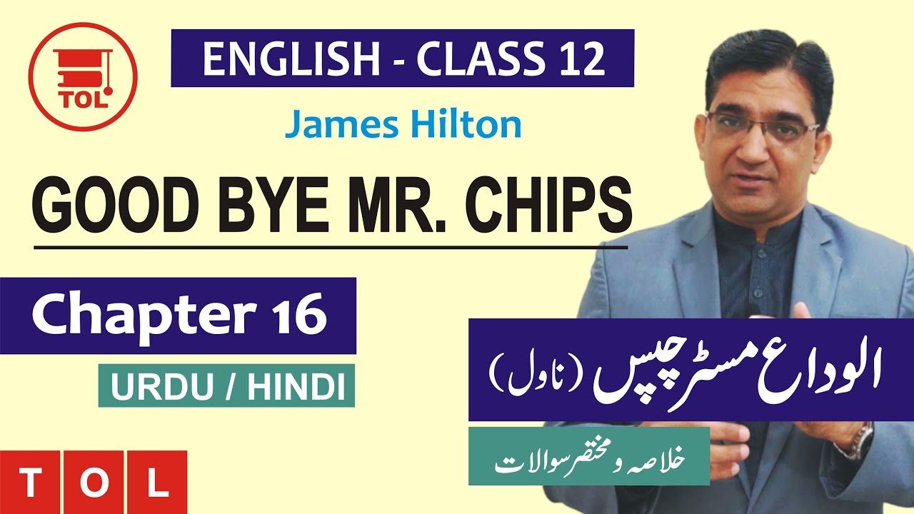 Chapter 16 - Good-bye Mr. Chips by James Hilton | Detailed Summary, Analysis & Short Questions