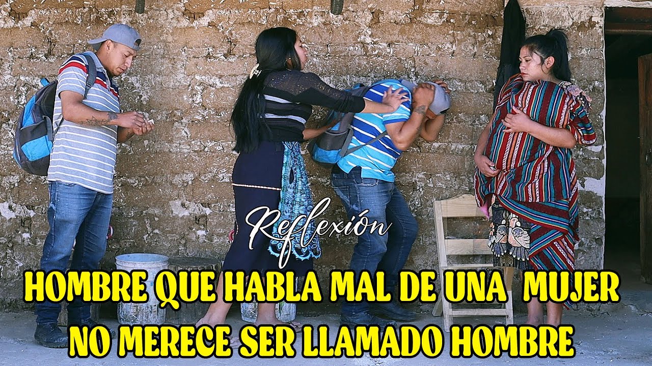 HOMBRE QUE HABLA MAL DE UNA  MUJER NO MERECE SER LLAMADO HOMBRE Reflexión...