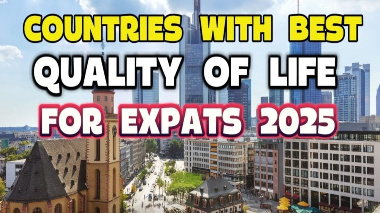 10 Countries With the Best Quality of Life for Expats in 2025