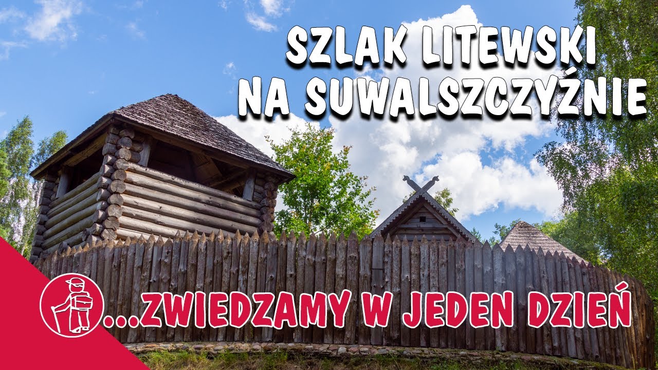 SUWALSZCZYZNA. OSADA JAĆWINGÓW OSZKINIE, KLASZTOR SEJNY, SKANSEN LITEWSKI. CO WARTO ZOBACZYĆ