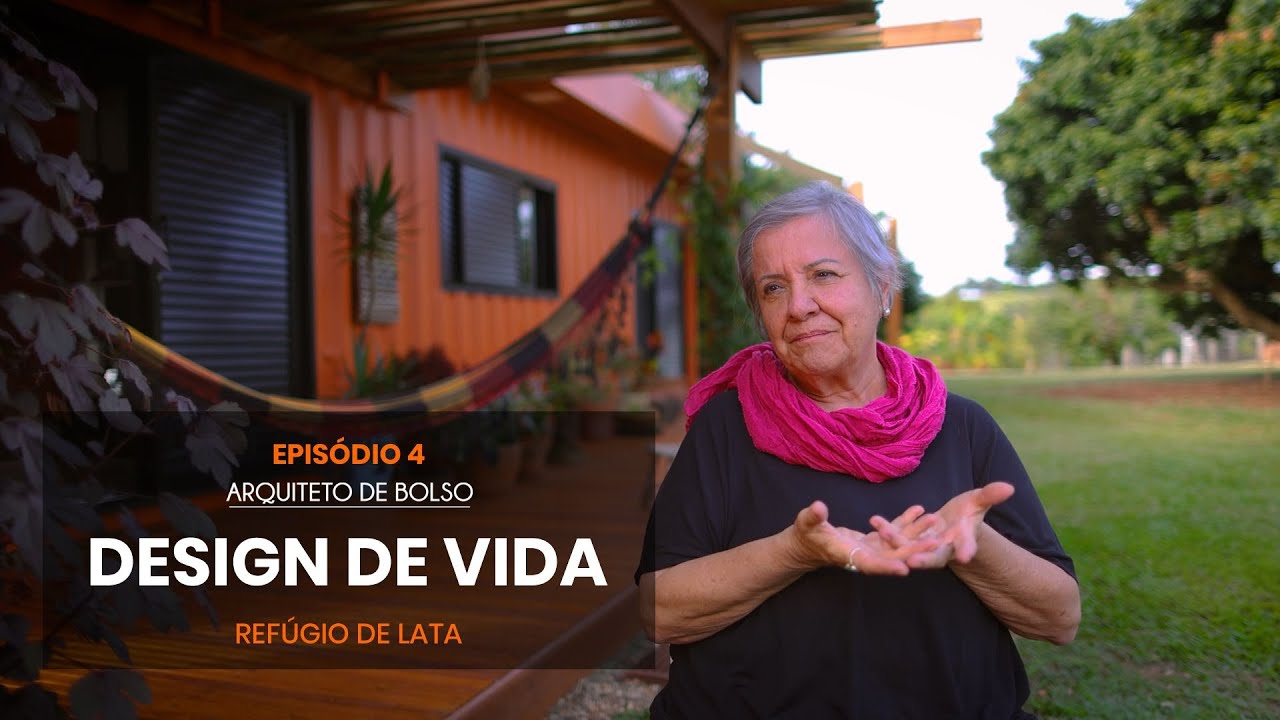 DESIGN DE VIDA - EPIS&Oacute;DIO 4 - REF&Uacute;GIO DE LATA