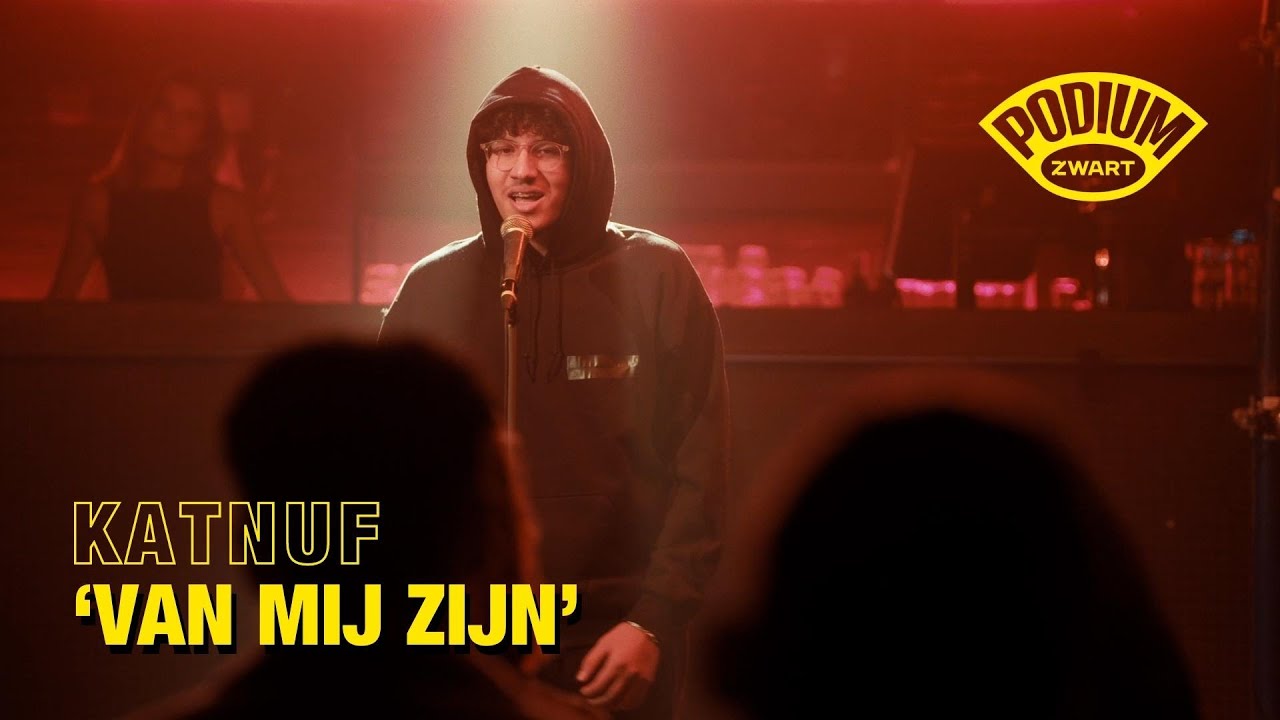 KATNUF - VAN MIJ ZIJN | PODIUM ZWART S02E01