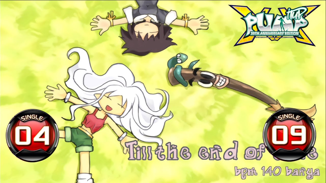 [PUMP IT UP XX] Till the end of time S4 & S9