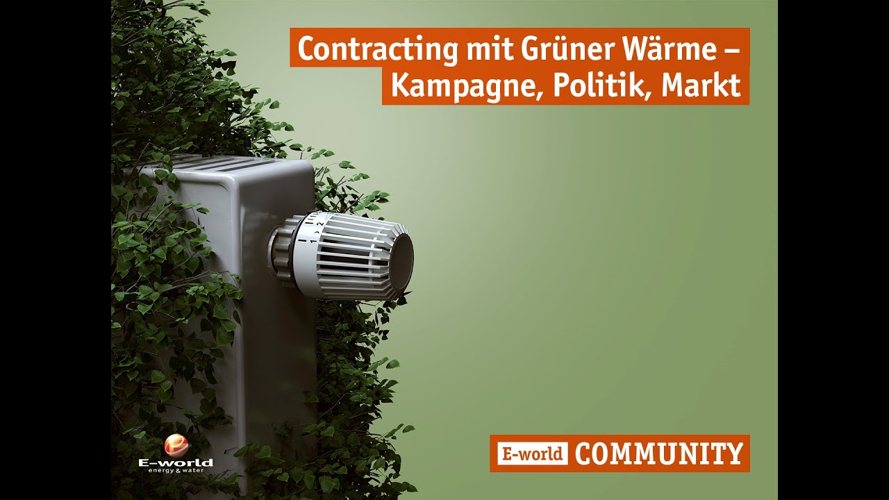 Contracting mit Grüner Wärme – Kampagne, Politik, Markt