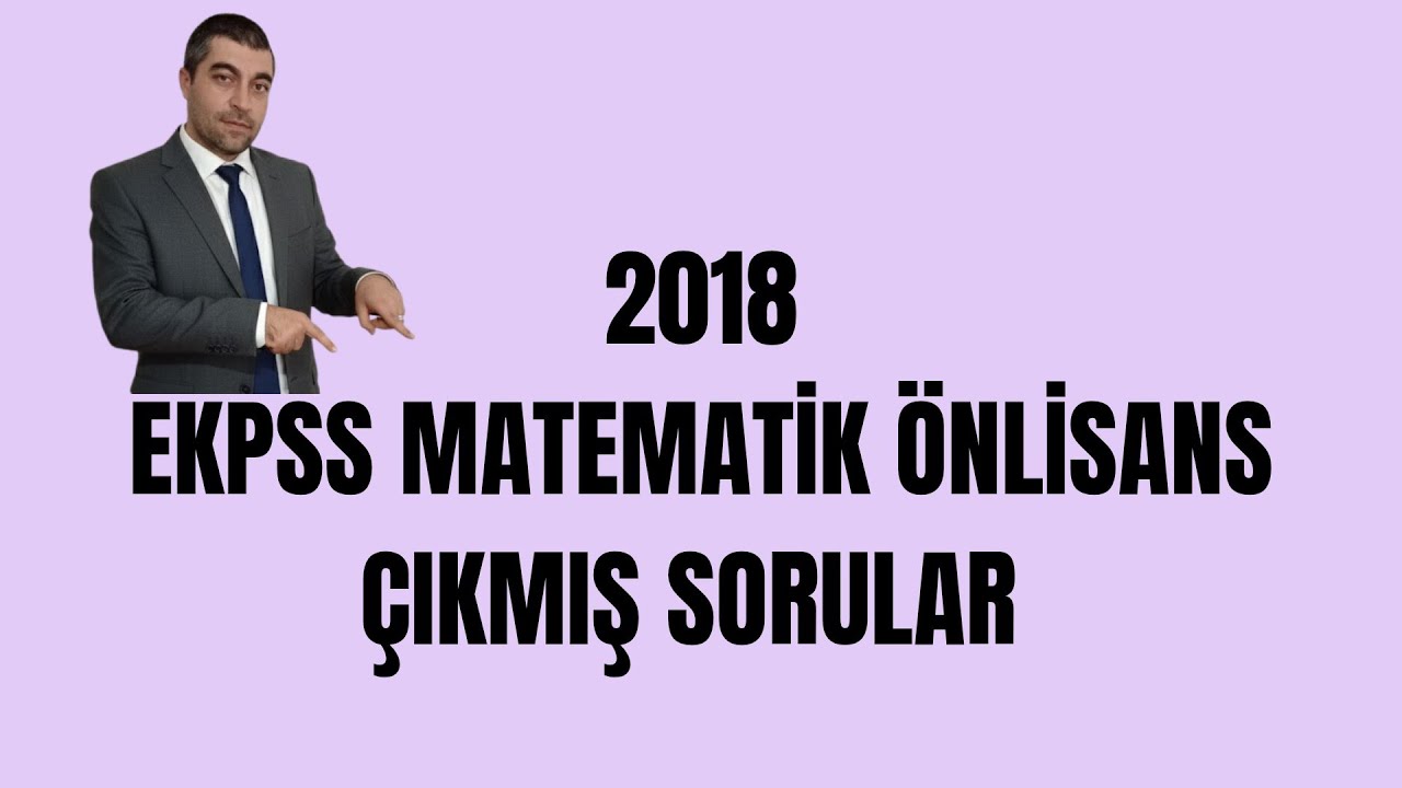 2018 EKPSS ÖNLİSANS MATEMATİK ÇIKMIŞ SORULAR (DETAYLI ANLATIM)#kpss #dgs #ales #yks #ekpss