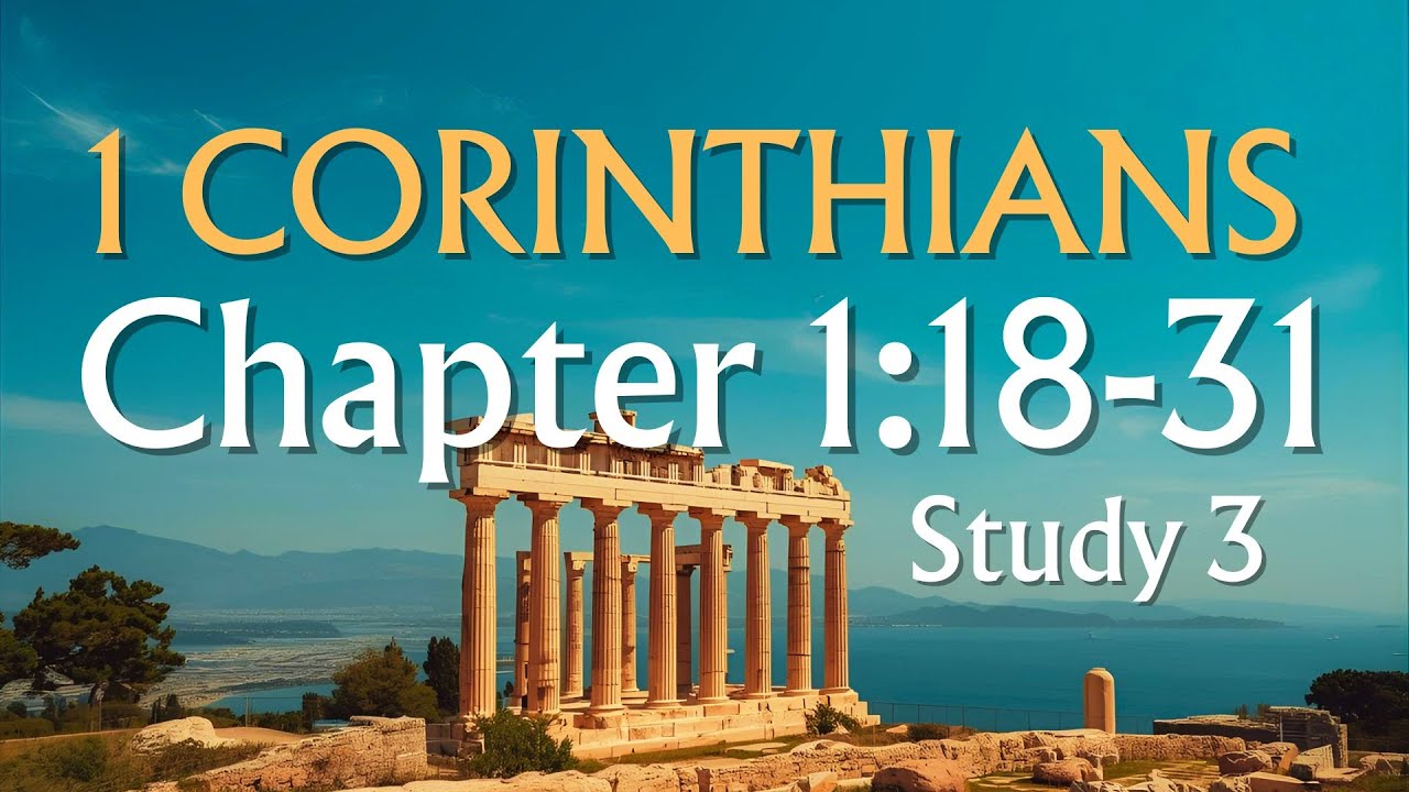 1 Corinthians &bull; 1:18-31 &bull; (Study #3) &bull; The message of the cross