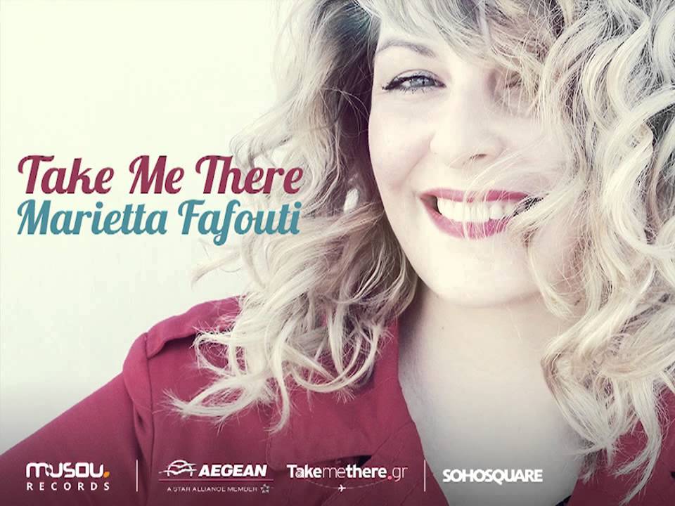Marietta Fafouti - Take me there