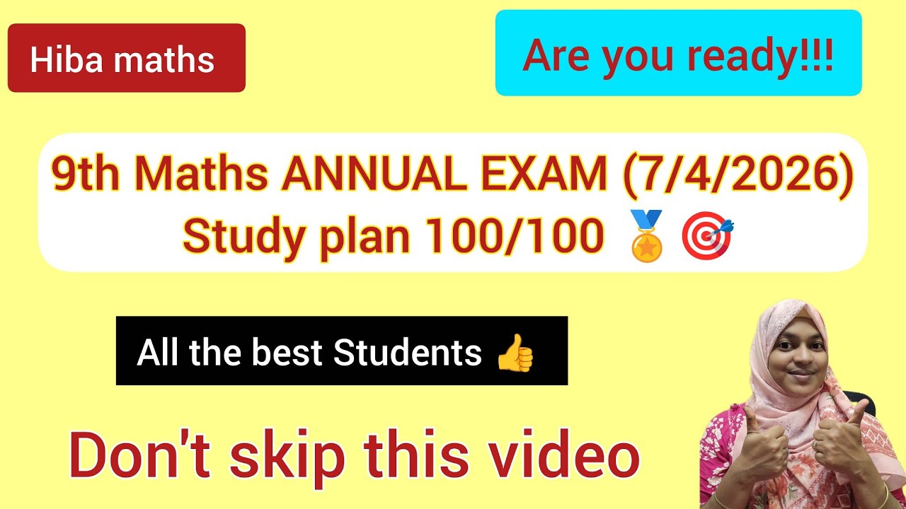 9th MATHS 7/4/2026 Annual exam centum study plan all the best students hiba maths