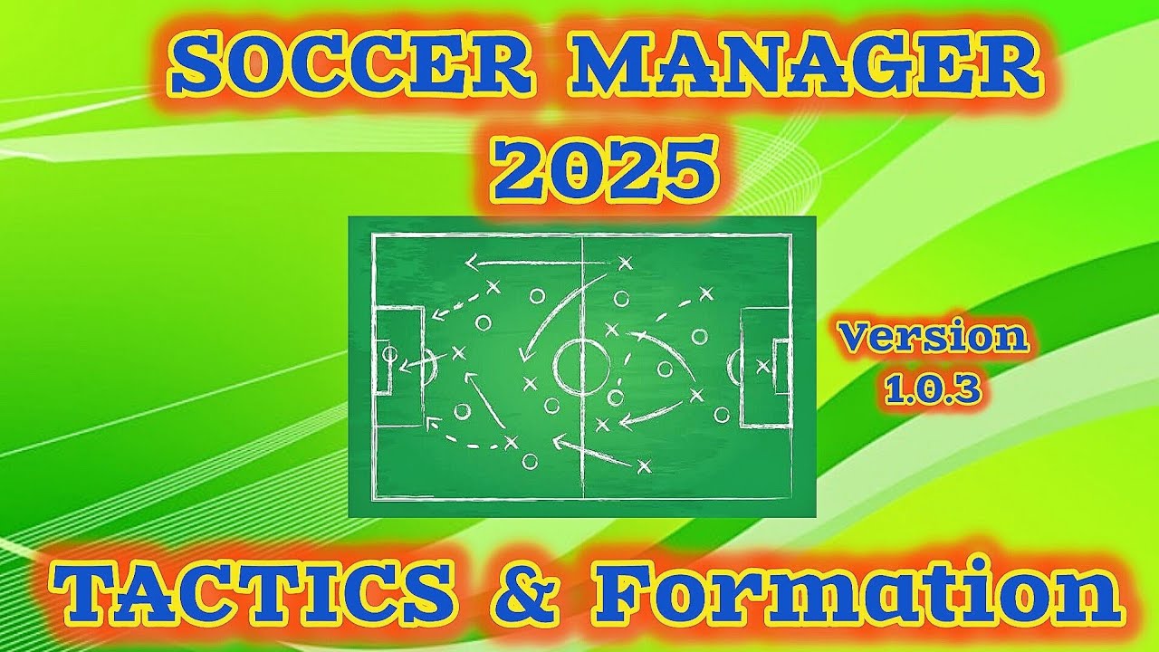 Soccer Manager 2025 Best Tactics - SM25 best tactics