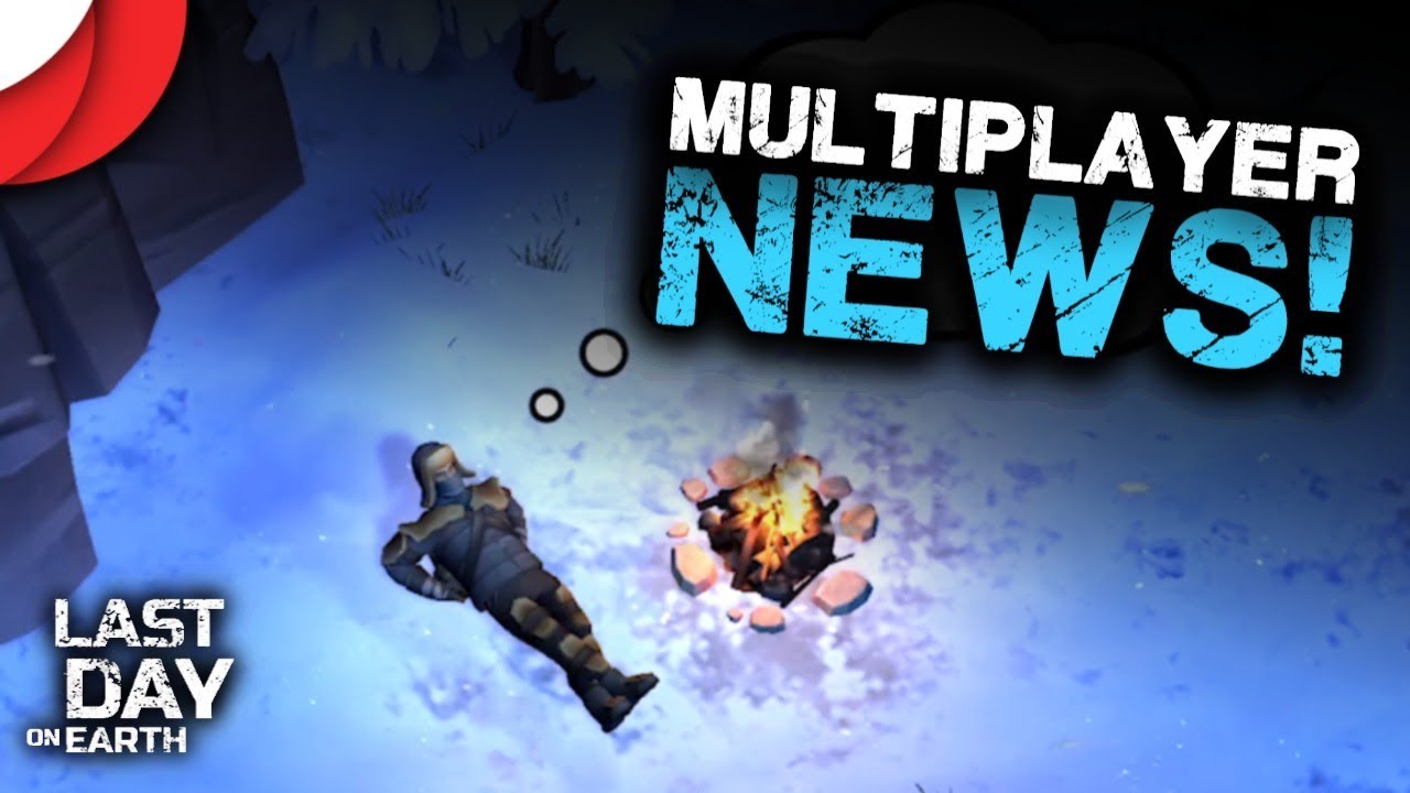 Multiplayer & Co-op News! | Last Day on Earth: Survival