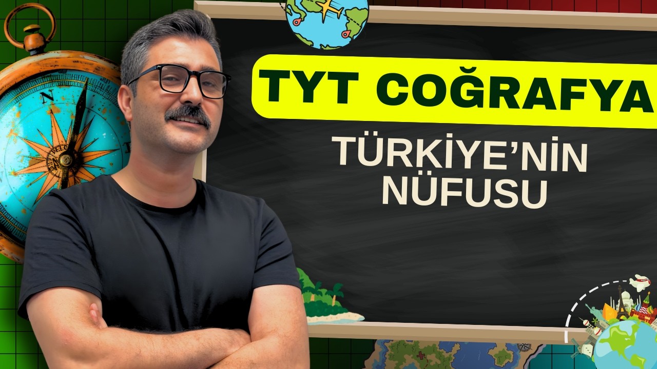 TYT Coğrafya Türkiye Nüfusu 🔥 Çıkmış Soru Mantığıyla Full Konu Anlatımı