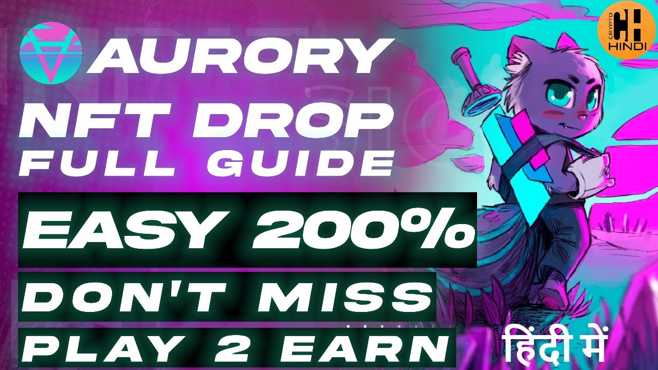 Aurory NFT Drop Even Full Guide - Next Big Play To Earn - Hindi