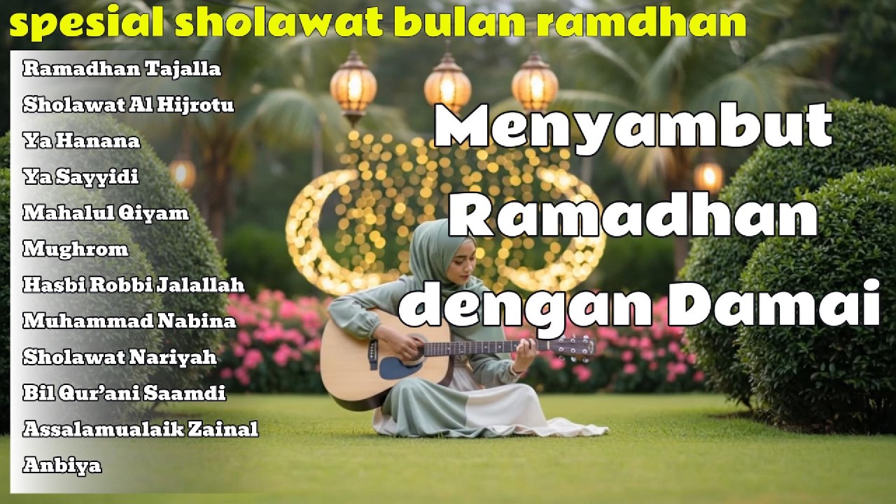 ✨  SPESIAL SHOLAWAT BUlAN RAMADHAN || MENYAMBUT RAMADHAN DENGAN DAMAI ✨