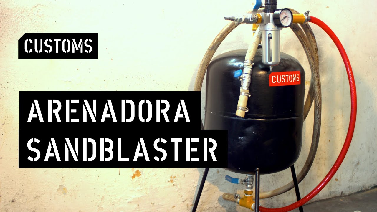 Hice una Arenadora - Sandblaster | CUSTOMS
