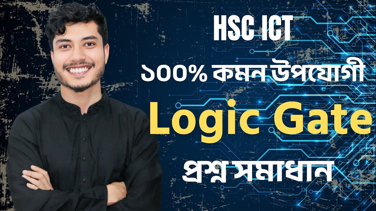 HSC ICT Logic Gate | 100% Common Suitable | Logic Gate Problem Solve Bangla