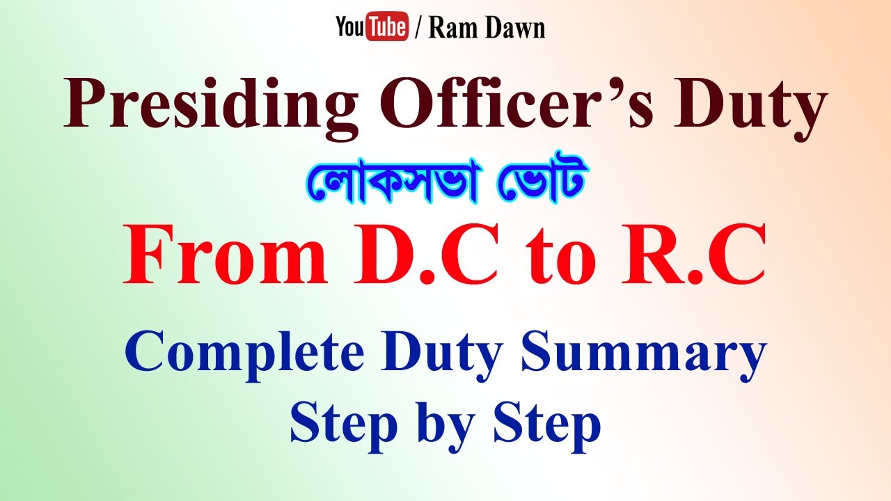 Presiding Officer Total Duty from DC to RC, Special cases During Poll & Before Poll : Loksabha Vote