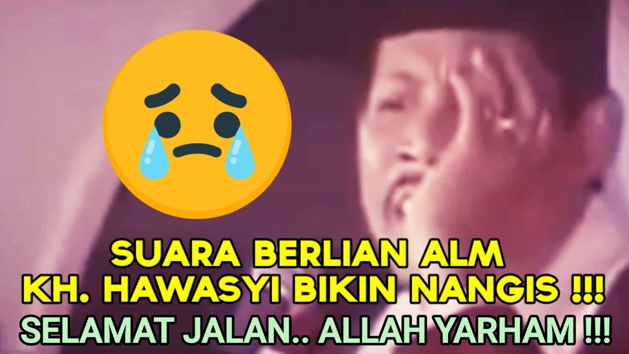 suara berlian alm kh.hawasyi nawawi yang bikin nangis !! tinggal kenangan