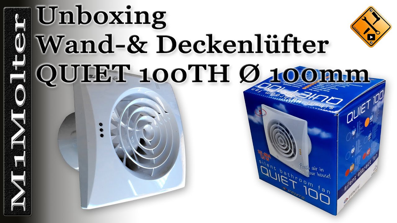 Unboxing  Wand-& Deckenl&uuml;fter QUIET 100TH &Oslash; 100mm Extrem - M1Molter