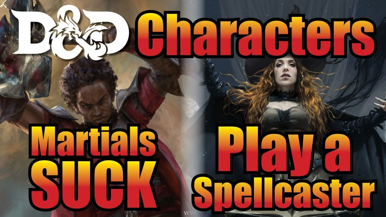 D&D Character Classes:  Martial Versus Spellcaster Characters