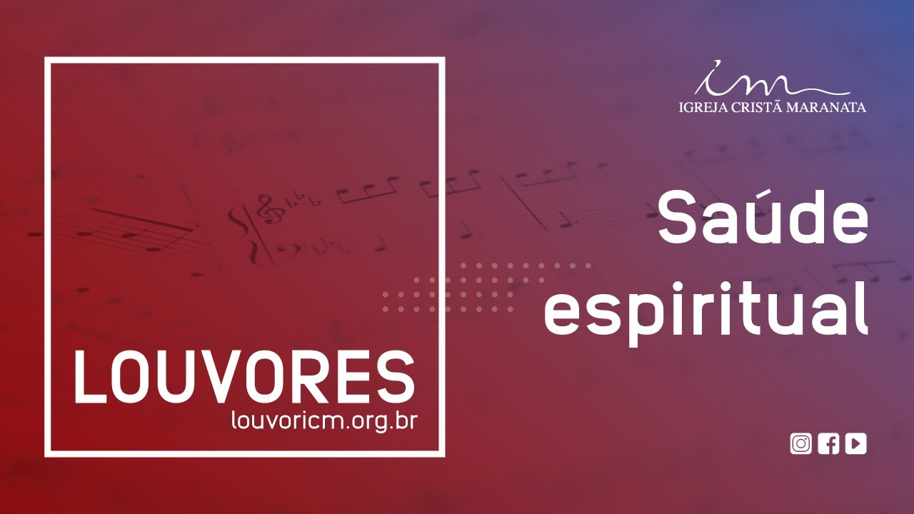 LOUVOR - Senhor, meu Deus, o que direi de ti? (Sa&uacute;de Espiritual) - Igreja Crist&atilde; Maranata