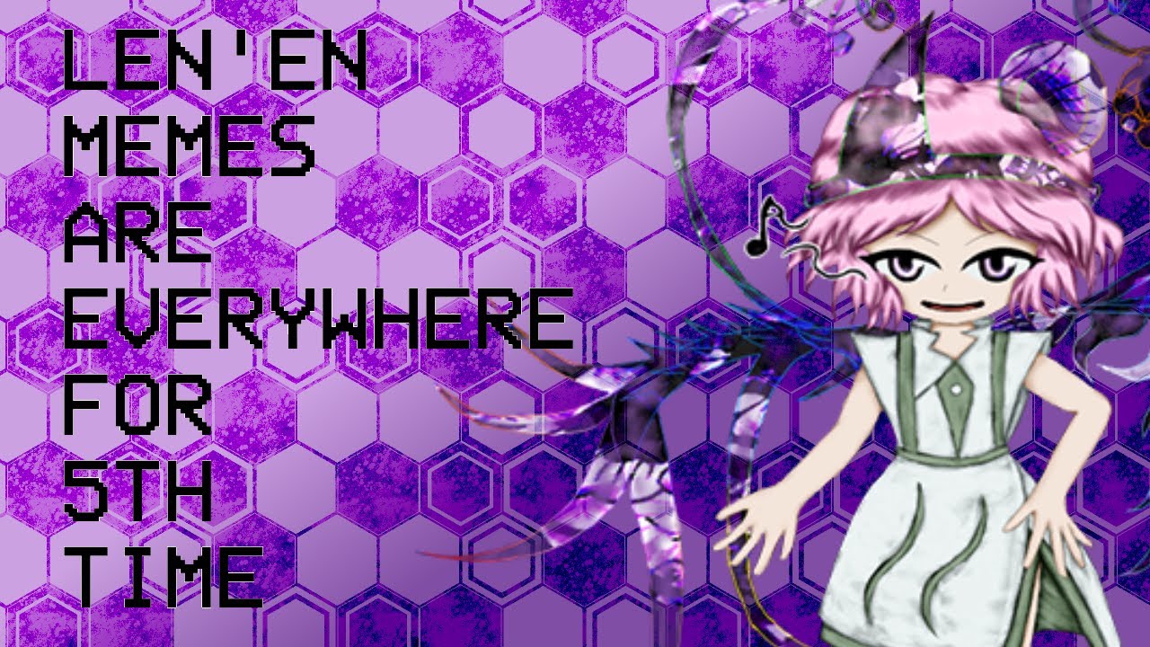 Len'en Memes Video Compilation Part 5