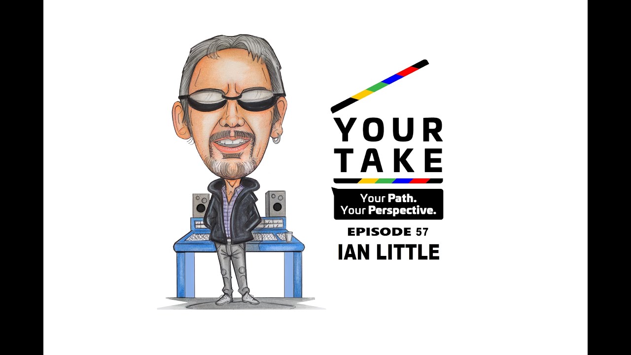 Your Take (Episode 57) - An Interview with British Music Producer, Ian Little