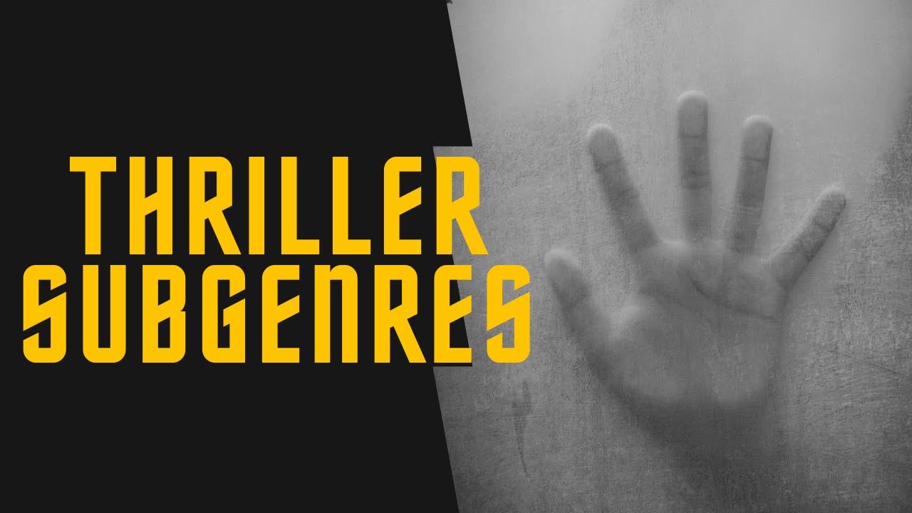 What is a Thriller? | What are the THRILLER Subgenres?