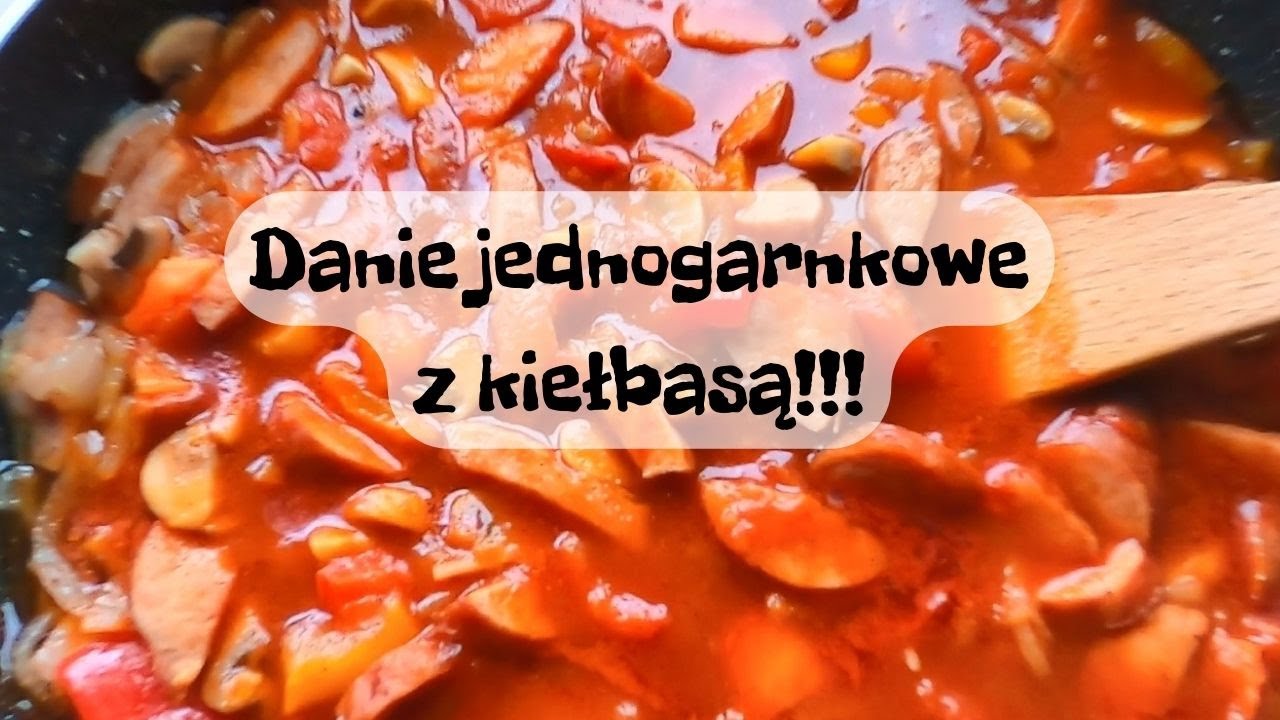 Danie jednogarnkowe z kiełbasą! Jak zrobić? Zr&oacute;b to sam:-)