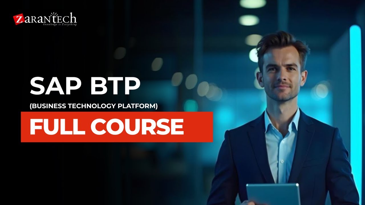 SAP BTP (Business Technology Platform) Full Course | ZaranTech