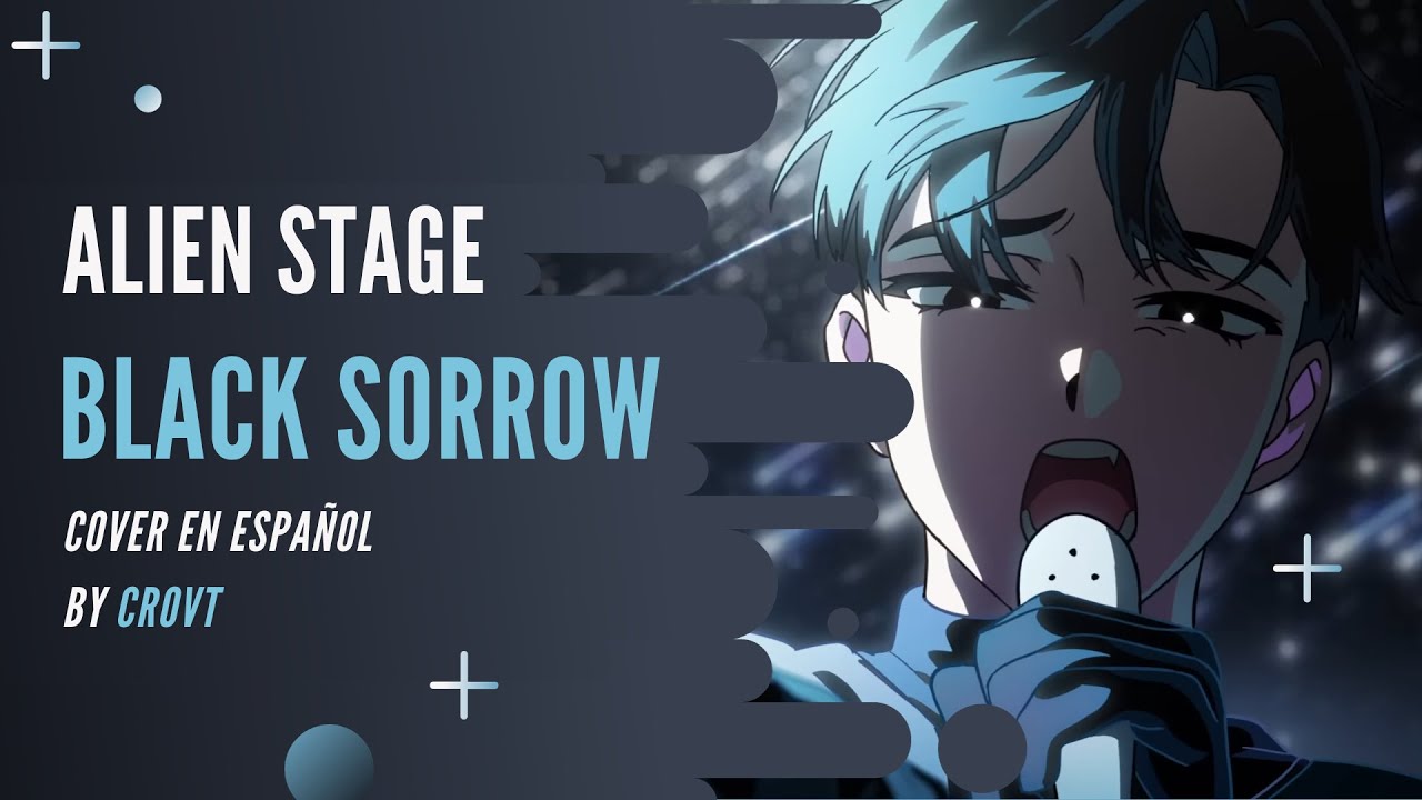 ⭐【Alien Stage】Black Sorrow - R O U N D 3【Cover Español】Ft: @cr0vt987 ⭐