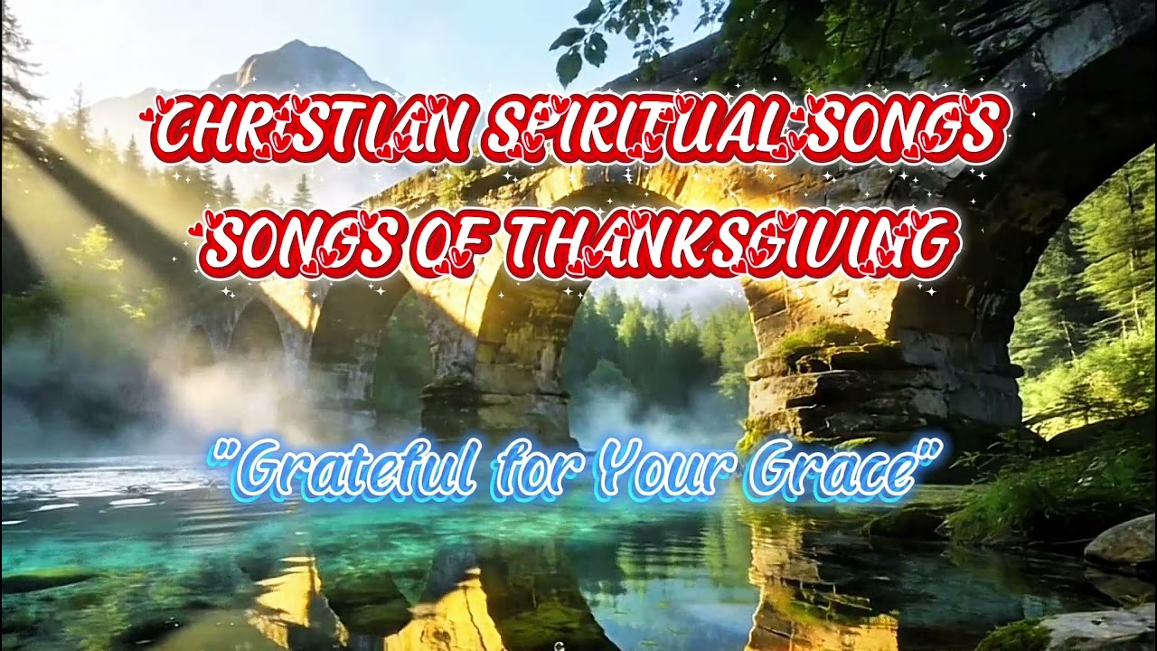 CHRISTIAN SPIRITUAL SONG || SONG OF THANKSGIVING || SONG OF PRAISE