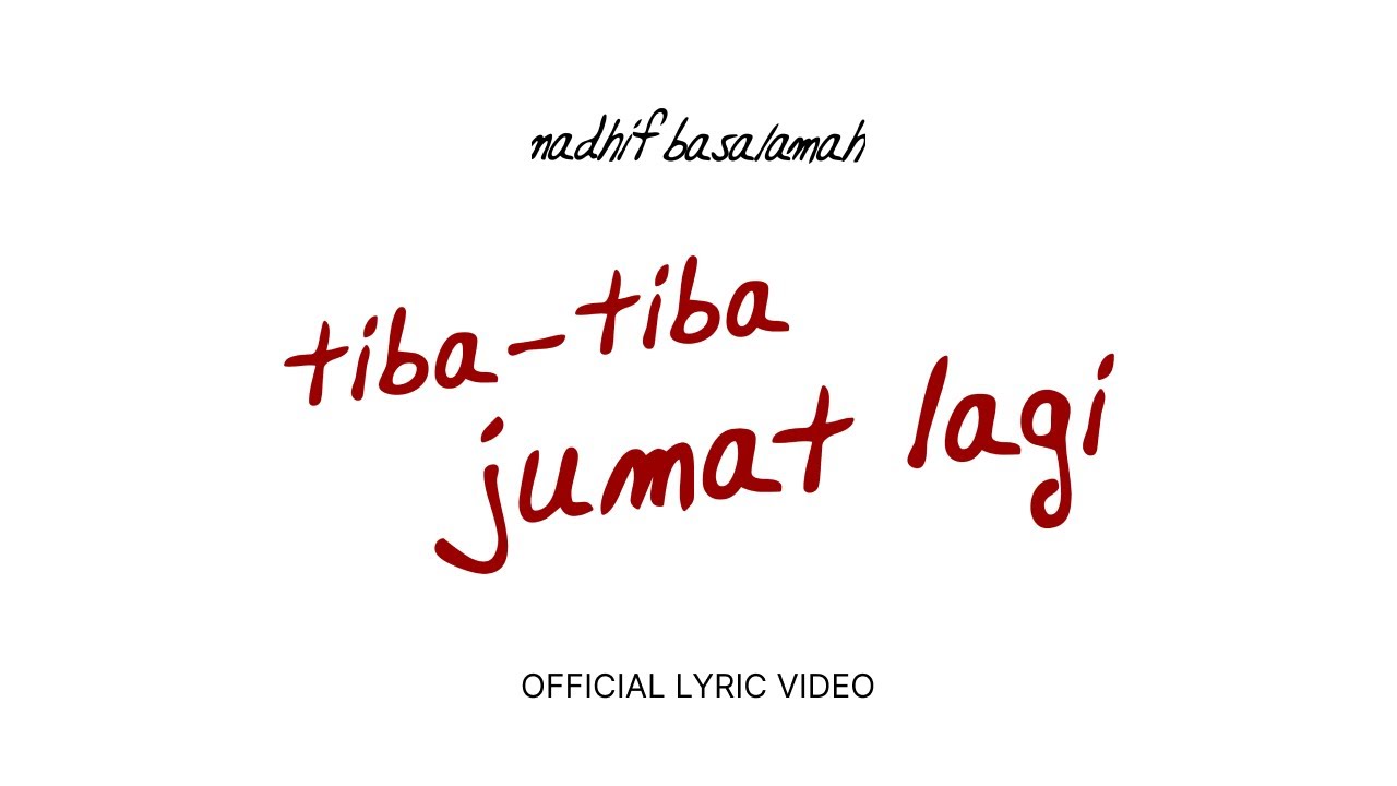 Nadhif Basalamah - tiba-tiba jumat lagi (Official Lyric Video)