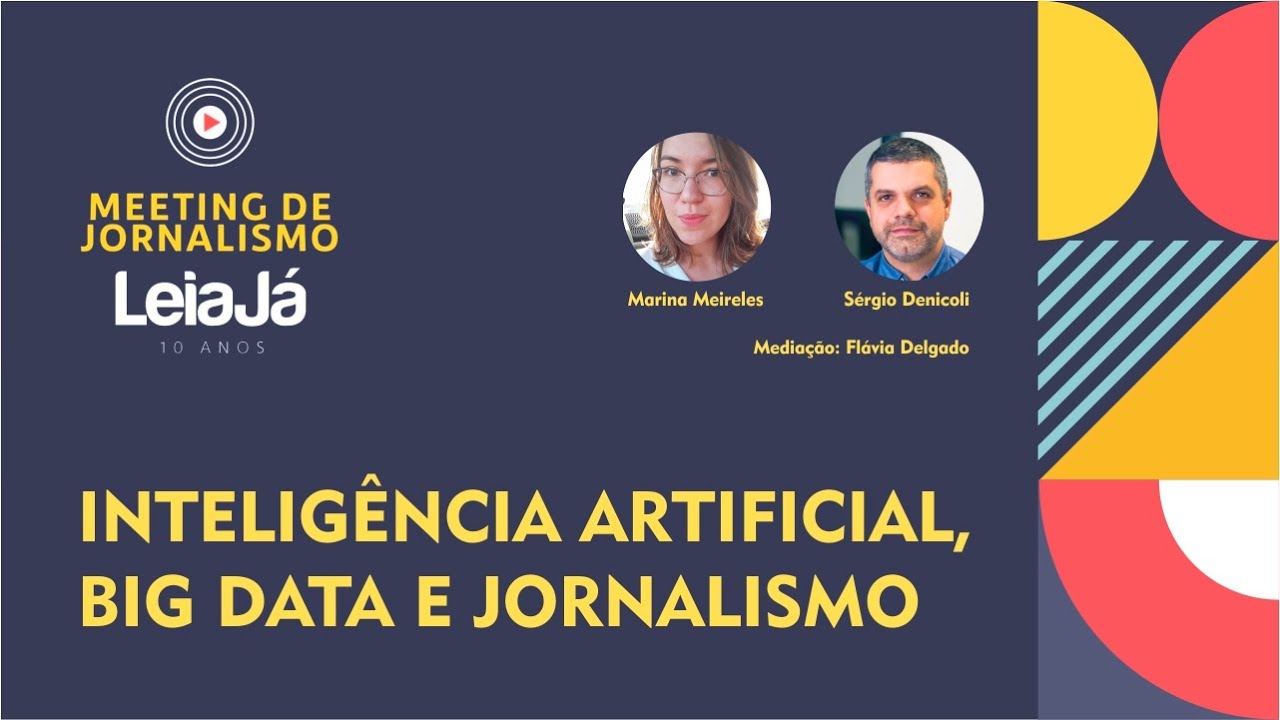 Meeting de Jornalismo LeiaJ&aacute;: Intelig&ecirc;ncia Artificial, Big Data e Jornalismo