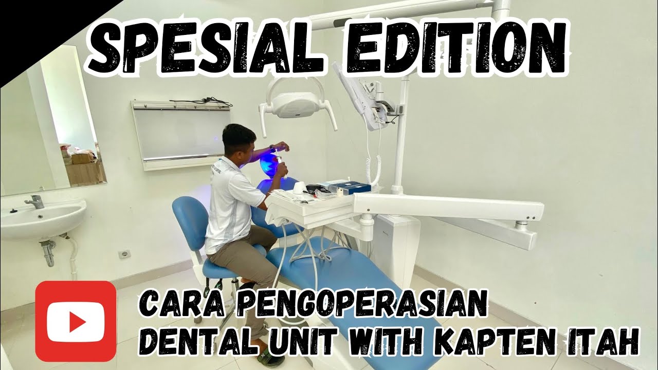 Cara pengoperasian Dental Unit