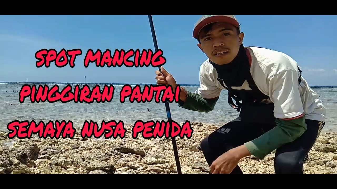 spot mancing pinggiran pantai semaya nusa penida