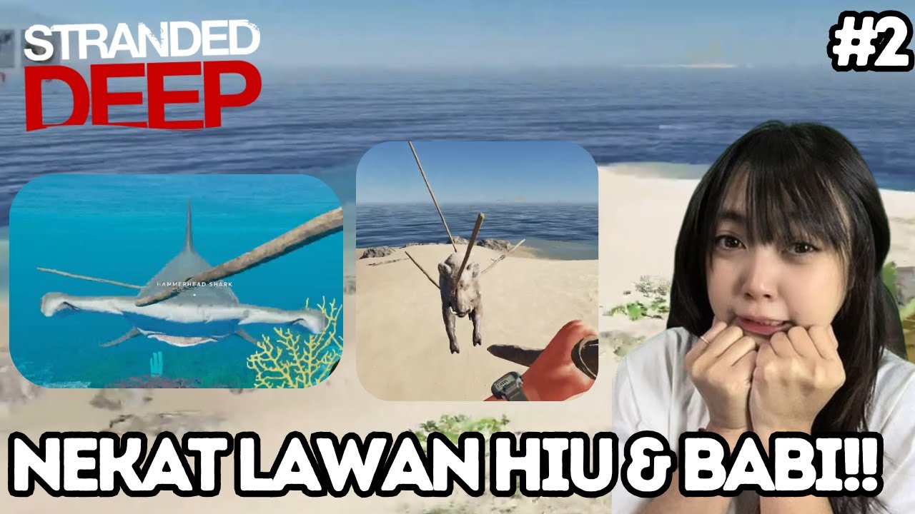 Pindah Pulau Nekat Berburu Hiu dan Babi!!! | Stranded Deep Part 2 Indonesia