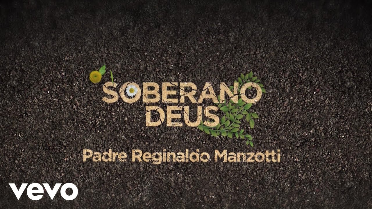 Padre Reginaldo Manzotti - Soberano Deus (Lyric Video)