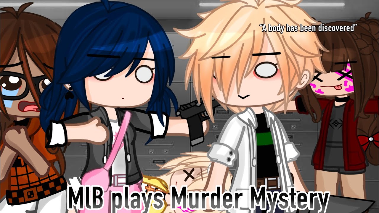 MLB plays Murder Mystery (MM2) | Gacha Club | Miraculous Ladybug AU