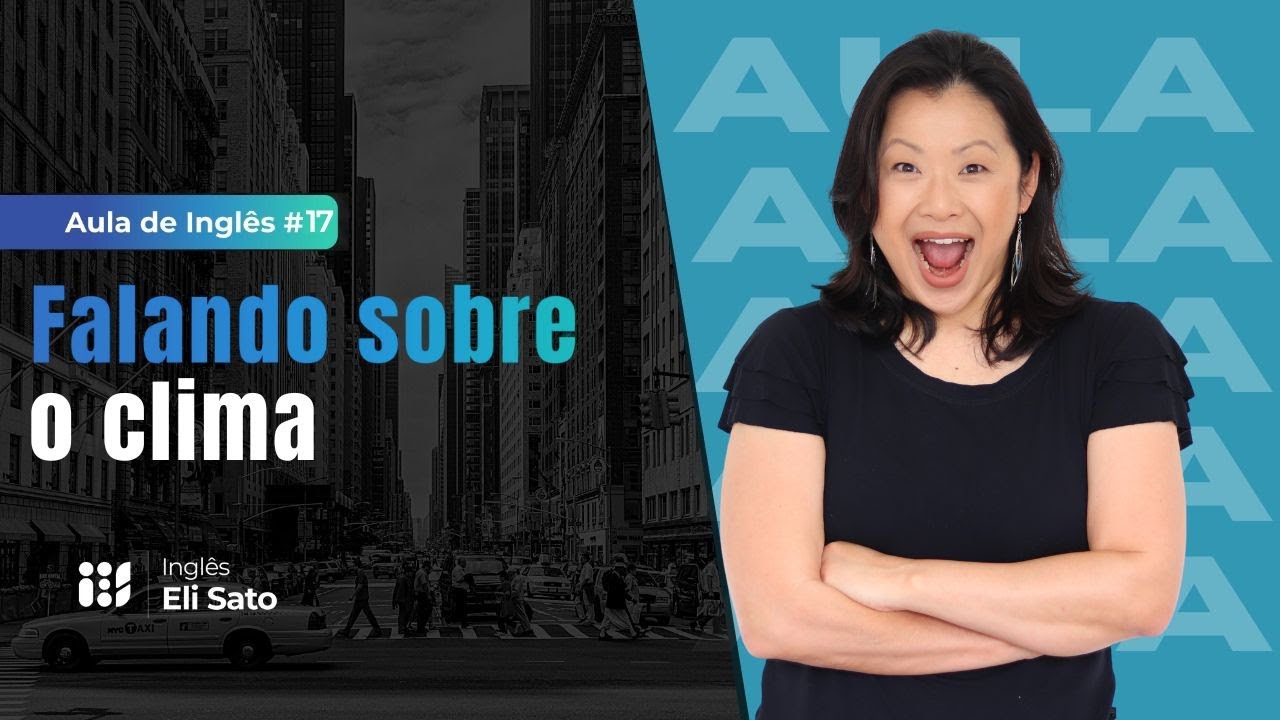 Falando sobre o clima  - IES Aula de Inglês Eli Sato #17