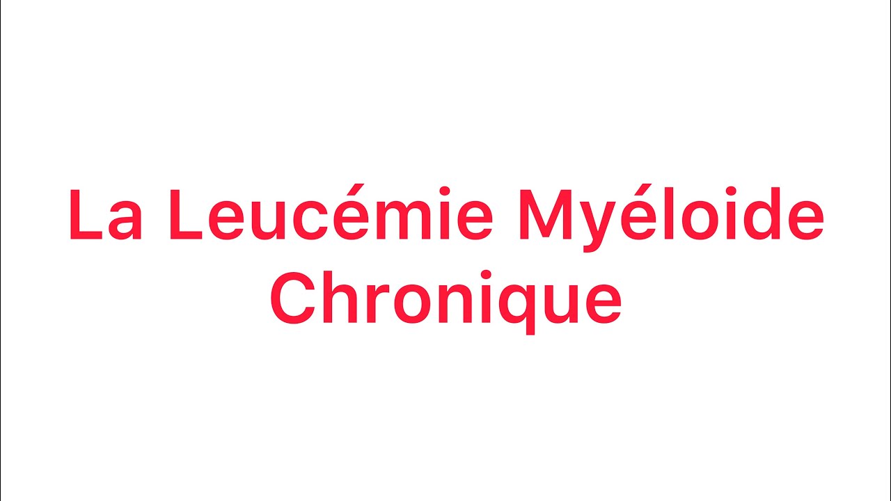 📍La Leucémie myéloide chronique 🔥| khadidja ferdj