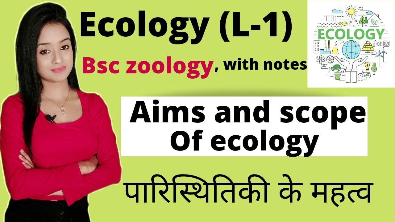 L-1,Ecology, aims and scope of ecology ,importance of ecology, bsc zoology ecology,knowledge adda