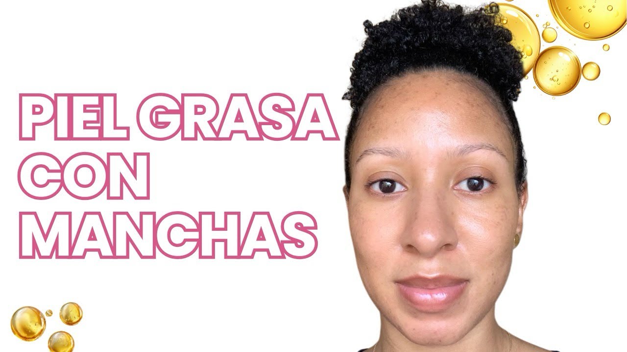 Rutina skincare de día para piel grasa con manchas | paso a paso 