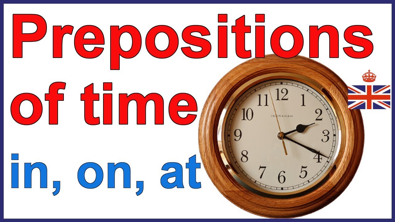 Prepositions of time IN, ON and AT - English grammar