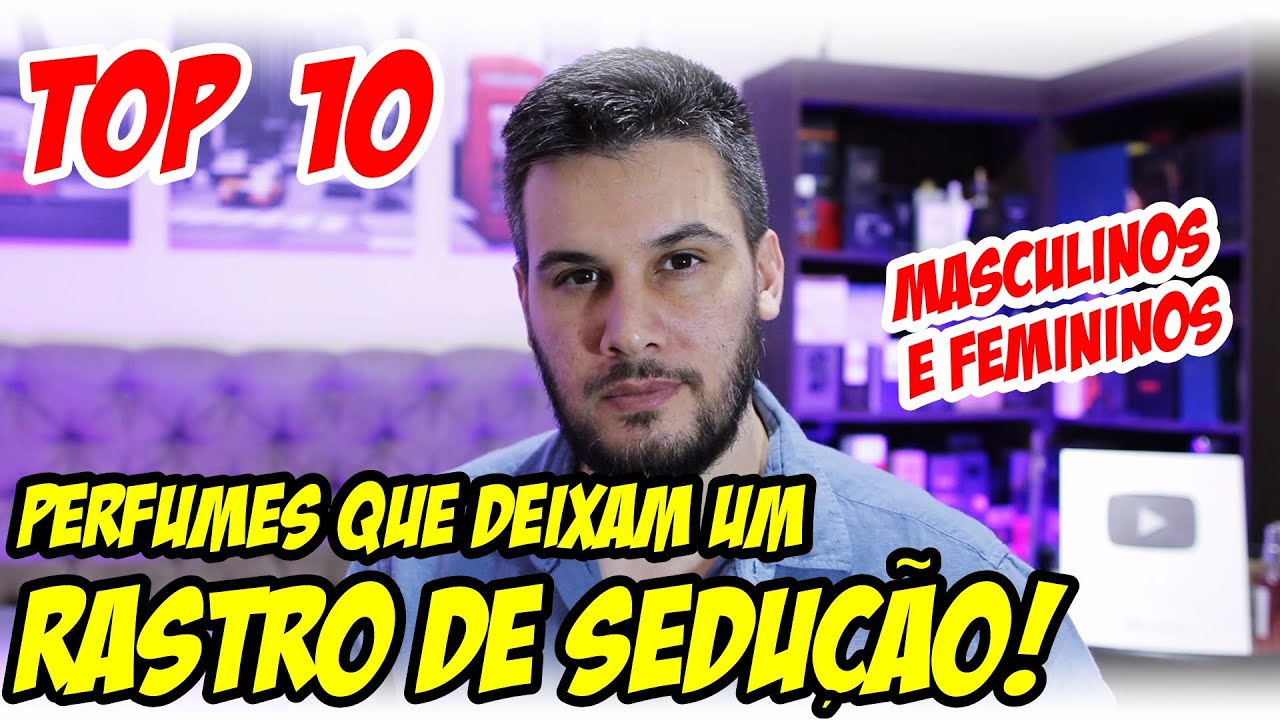 10 PERFUMES QUE DEIXAM UM RASTRO DE SEDUÇÃO! 5 Masculinos e 5 Femininos, com Nacionais e Importados!
