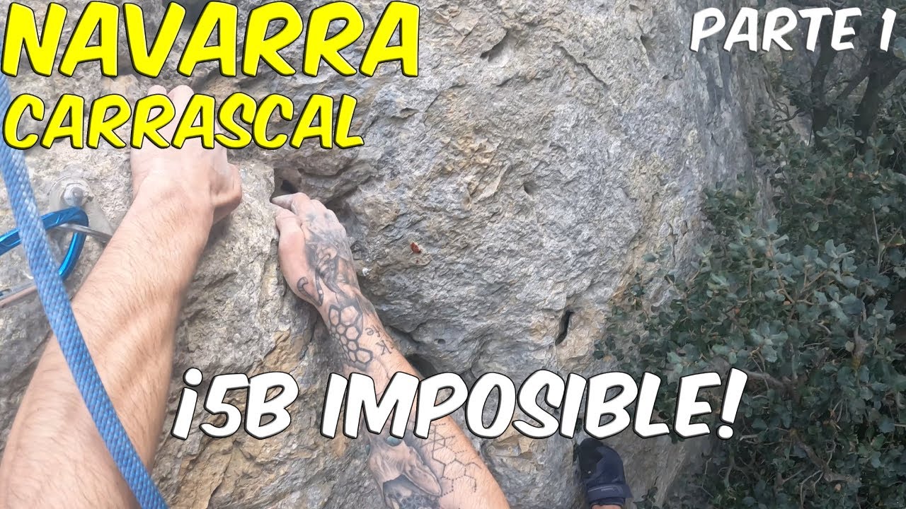 HACEMOS un 5B para CALENTAR y es IMPOSIBLE  | ESCALADA en el CARRASCAL, NAVARRA|Parte 1/2