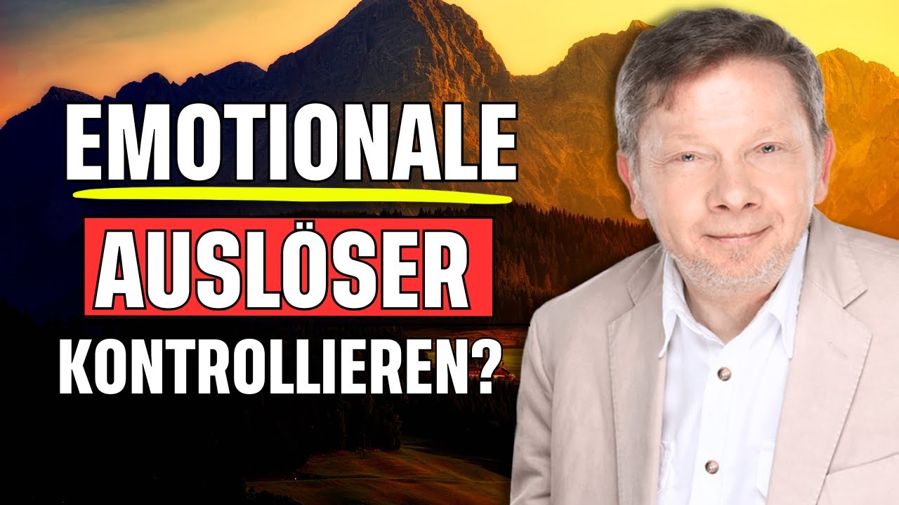 Das Ego zum Schweigen bringen und Ihre Auslöser kontrollieren – Eckhart Tolle